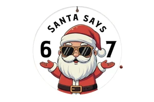 Santa Says 67 Hanging Christmas Ornament 3.54' Meme Gift Stocking Stuffers Gag Gift for Kids Teen Girls Best White Elephant