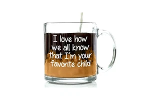 I'M Your Favorite Child Funny Glass Coffee Mug Father'S Day Gifts for Dad Novelty Birthday Present Idea for Parents